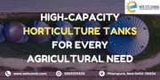 High-Capacity Horticulture Tanks for Every Agricultural Need